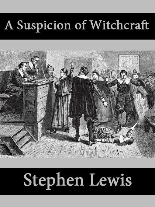 Title details for A Suspicion of Witchcraft by Stephen Lewis - Available